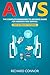 AWS: The Complete Beginner ...