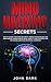Mind Hacking Secrets: How To Change Your Mind And Habits, Rewire Your Brain And Stop Overthinking. Manage Anger, Social Anxiety, Train Your Brain For Motivation, ... Sharpness (Book 1 of 6: Dark Psychology)