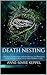 Death Nesting: Ancient & Modern Death Doula Techniques, Mindfulness Practices and Herbal Care