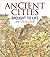 Ancient Cities. Brought To Life