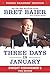 Three Days in January by Bret Baier