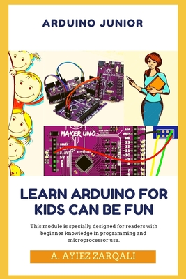 ARDUINO JUNIOR: Learn Arduino For Kids can be Fun (NBL)