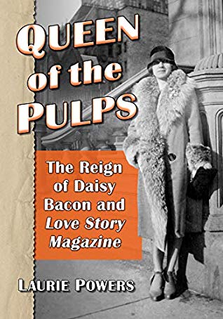 Queen of the Pulps: The Reign of Daisy Bacon and Love Story Magazine (Paperback)
