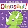 Never Ask A Dinosaur