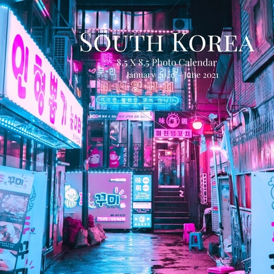 South Korea 8.5 X 8.5 Photo Calendar January 2020 - June 2021: 18 Monthly Mini Picture Book Cute 2020-2021 Year Blank At A Glance Monthly Colorful Desk Wall Page Planner 2 Years Yearly Overview Large 18 Months Engagement Nature Landscape Country Theme.