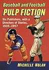 Baseball and Football Pulp Fiction: Six Publishers, with a Directory of Stories, 1935-1957