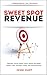 Sweet Spot Revenue by Jenni Hunt