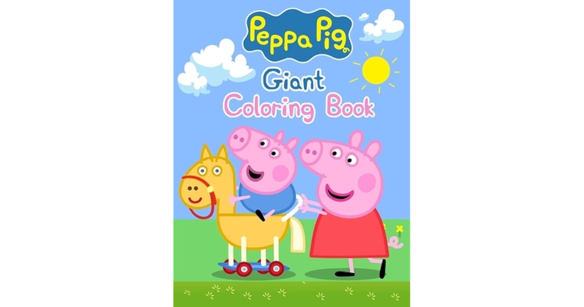Peppa Pig Giant Coloring Book Peppa Pig Giant Coloring Book, Peppa Pig