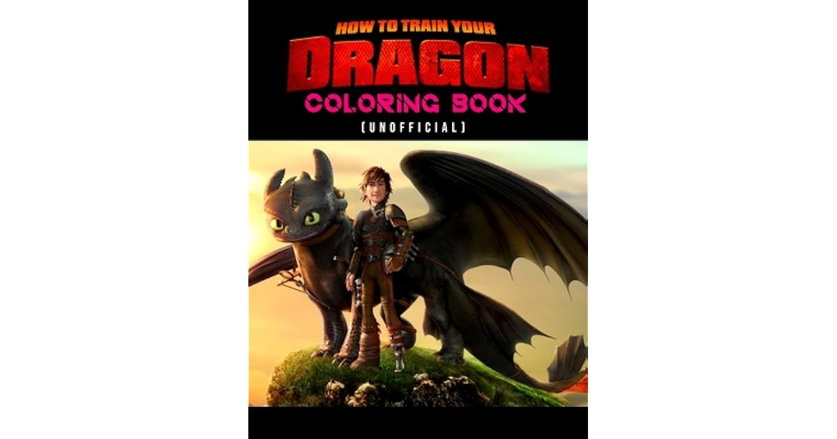 How To Train Your Dragon Coloring Book (unofficial): How To Train Your ...