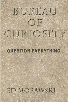 Bureau of Curiosity: Question Everything