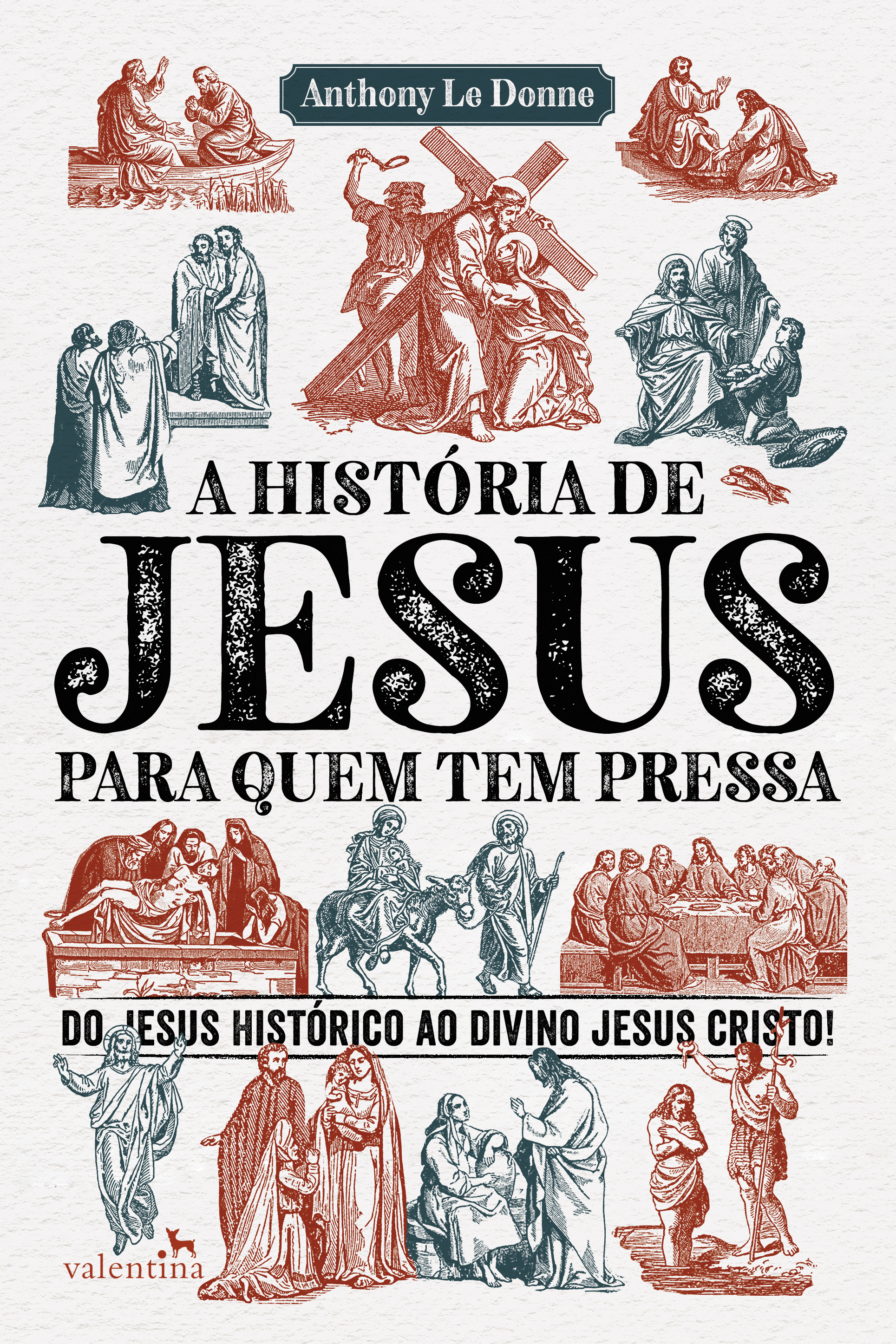 A HISTÓRIA DE JESUS PARA QUEM TEM PRESSA
