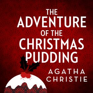 The Adventure of the Christmas Pudding: And Other Stories