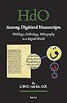 Among Digitized Manuscripts. Philology, Codicology, Palaeography in a Digital World