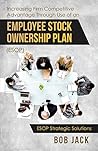 Book cover for Increasing Firm Competitive Advantage Through Use of an Employee Stock Ownership Plan (ESOP)