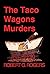 The Taco Wagons Murders: A ...
