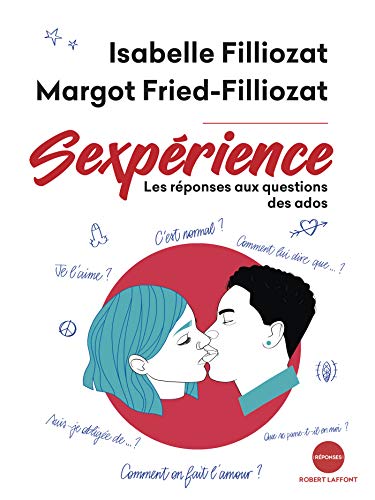 Sexpérience: Les réponses aux questions des ados (French Edition)