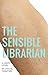 The Sensible Librarian: a s...