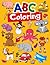 ABC COLORING: ABC Books for Preschoolers. Alphabet Coloring Books for Kids Ages 4-8. Letter Coloring Book for Toddler.
