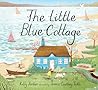 The Little Blue Cottage by Kelly  Jordan