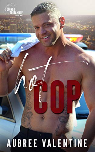 Hot Cop (Too Hot To Handle #1)