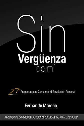 Sin Vergüenza De Mí: 27 Preguntas para Comenzar Mi Revolución Personal (Spanish Edition)