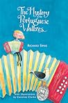The Mystery of the Portuguese Waltzes