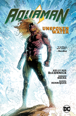 Aquaman, Vol. 1: Unspoken Water by Kelly Sue DeConnick | Goodreads