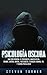 Psicología oscura: Una guía esencial de persuasión, manipulación, engaño, control mental, negociación, conducta humana, PNL y guerra psicológica (Spanish Edition)
