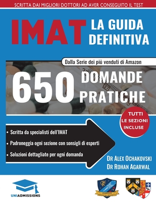 La guida IMAT definitiva: 650 domande pratiche, con soluzioni dettagliate, tecniche di risparmio di tempo e strategie per incrementare il tuo punteggio, edizione 2019