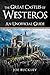 The Great Castles of Westeros: An Unofficial Guide