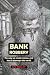 Bank Robbery: The way we cr...
