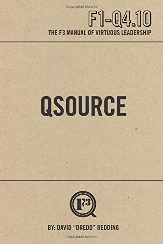 QSource: The F3 Manual of Virtuous Leadership (Paperback)