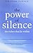 The Power Of Silence