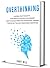 Overthinking: Control Your Thoughts, Think Positive & Master Your Mindset. How to Manage Stress With Intentional Thinking, Positive Self-Talk and Mindfulness Meditation