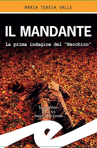Il mandante: La prima indagine del "Becchino" (Kindle Edition)
