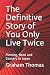 The Definitive Story Of You...
