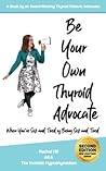 Be Your Own Thyro...