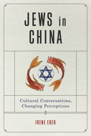 Jews in China: Cultural Conversations, Changing Perceptions (Hardcover)