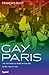 Gay Paris Une histoire du Paris interlope entre 1900 et 1940