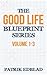 The Good Life Blueprint Series: Volume 1-3