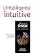 L'intelligence intuitive by Francis Cholle