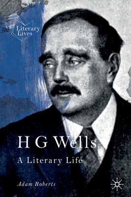 H.G. Wells: A Literary Life (Paperback)