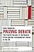 Prizing Debate: The Fourth Decade of the Booker Prize and the Contemporary Novel in the UK (Culture & Theory)