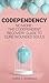 Codependency: No more - The codependent recovery guide to cure wounded souls