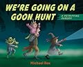 We&#x27;re Going on a Goon Hunt 