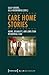 Care Home Stories: Aging, Disability, and Long-Term Residential Care (Aging Studies)