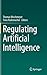 Regulating Artificial Intelligence