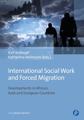 International Social Work and Forced Migration: Developments in African, Arab and European Countries