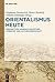 Orientalismus heute: Perspe...
