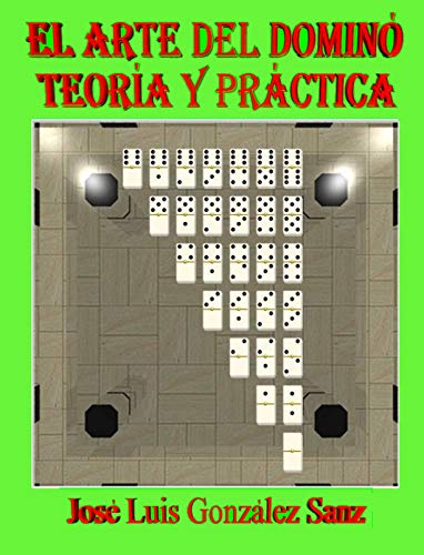 El Arte del Dominó: Teoría y práctica (Spanish Edition)